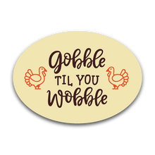 Gobble Til You Wobble Chocolates